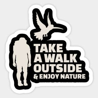 Take a walk outside & enjoy nature Sticker